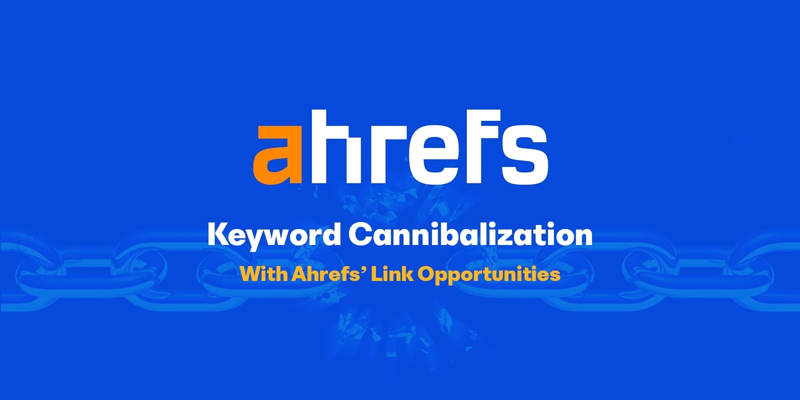 Finding Kw Cannibalization Ahrefs Link Ops